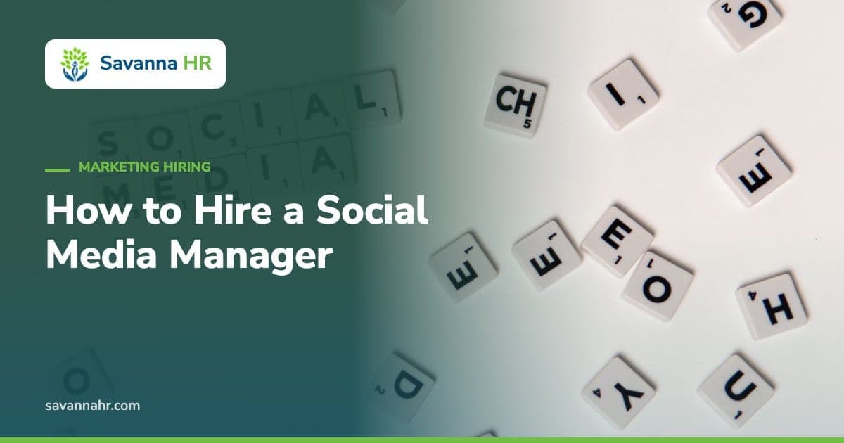 How to Hire a Social Media Manager – Savanna HR