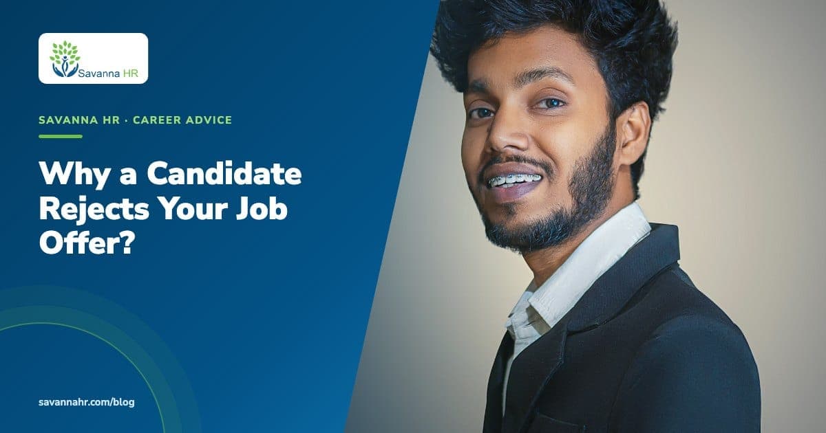 Why a Candidate Rejects Your Job Offer? | Savanna HR blog