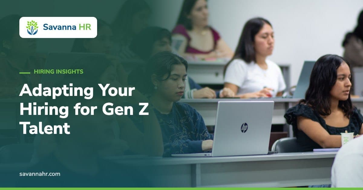 Adapting Your Hiring for Gen Z Talent – Savanna HR