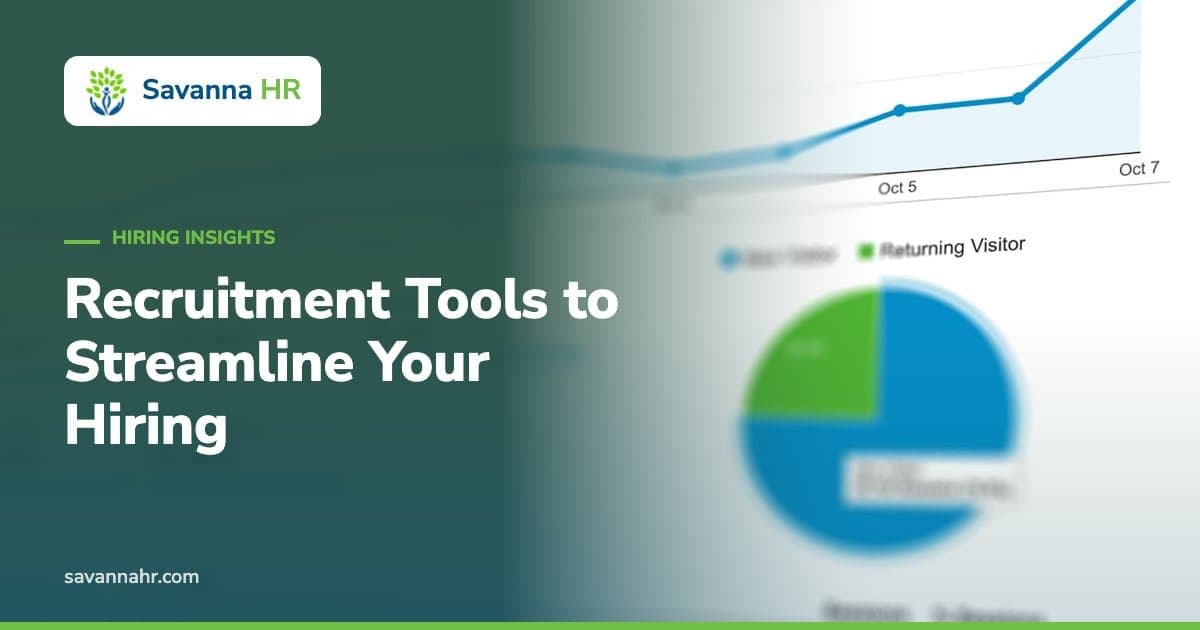 Recruitment Tools to Streamline Your Hiring – Savanna HR