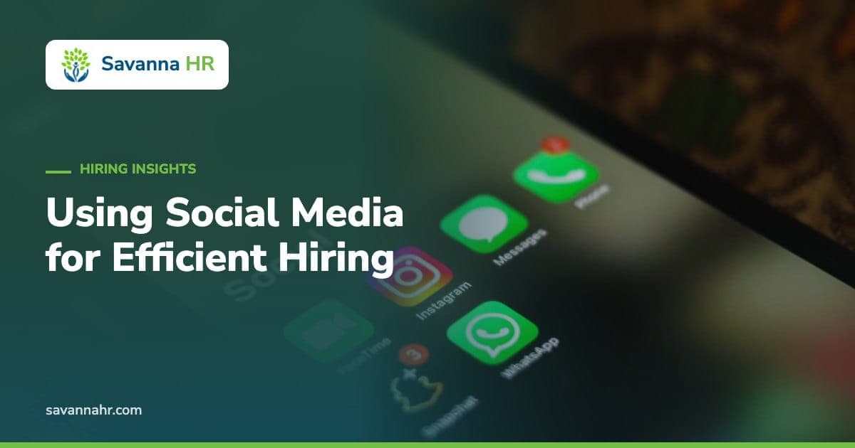 Using Social Media for Efficient Hiring – Savanna HR