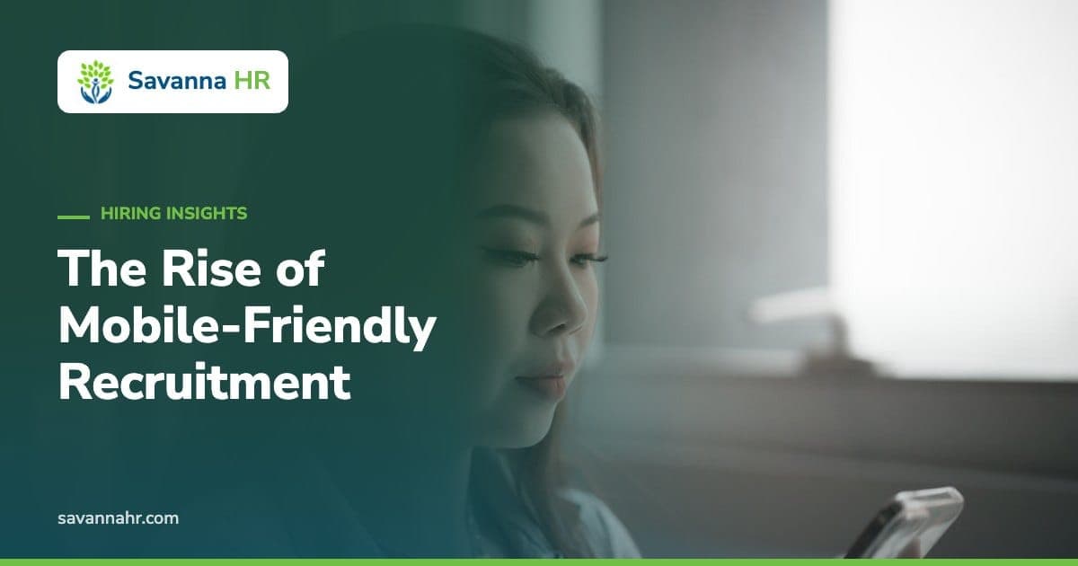 The Rise of Mobile-Friendly Recruitment – Savanna HR